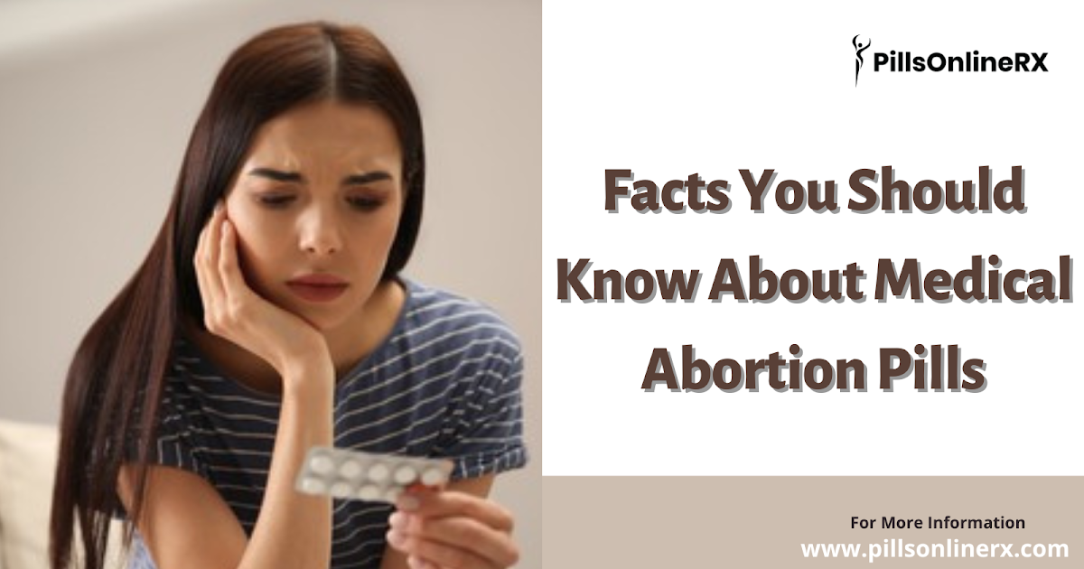 Facts You Should Know About Medical Abortion Pills