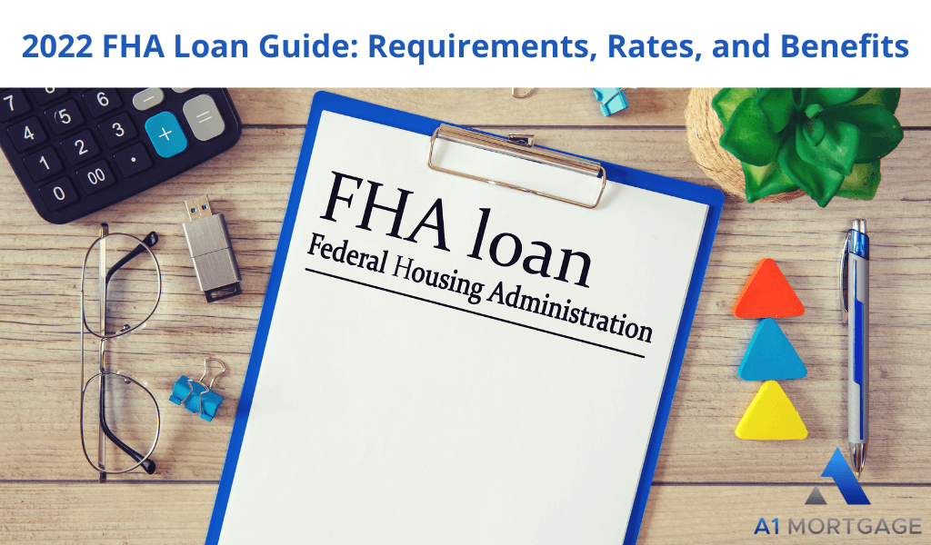 2022 FHA Loans Guide: Requirements, Rates, and Benefits