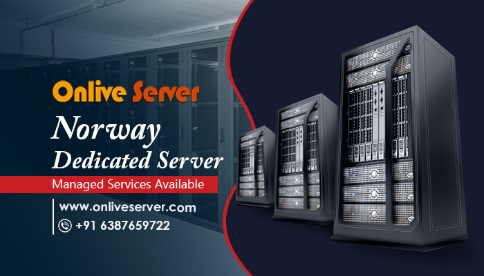 Get Norway Dedicated Server Hosting Solution at a Fair Price