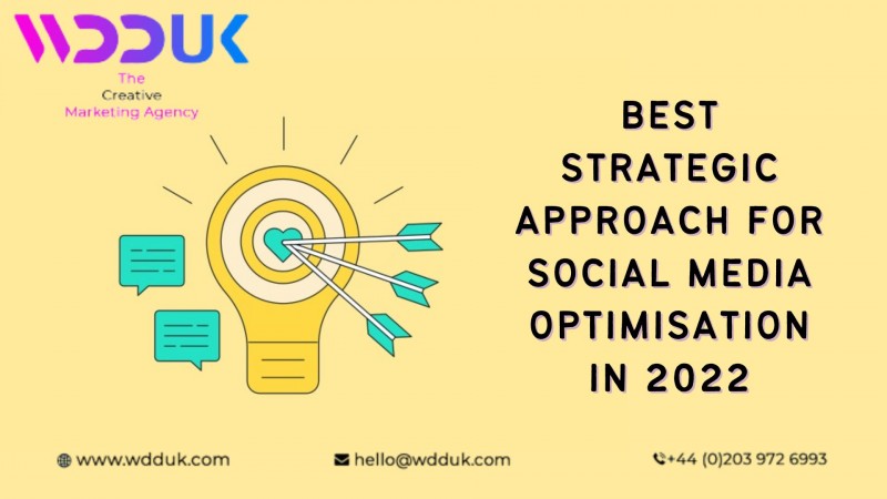 Best Strategic Approach For Social Media Optimisation In 2022: wdduk — LiveJournal