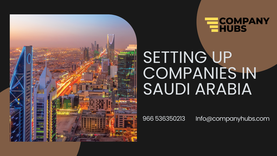 Types of a company to set up in Saudi Arabia and their requirements - CompanyHubs