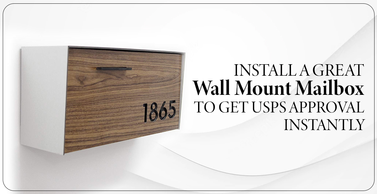 Install A Wall Mount Mailbox To Get USPS Approval Instantly