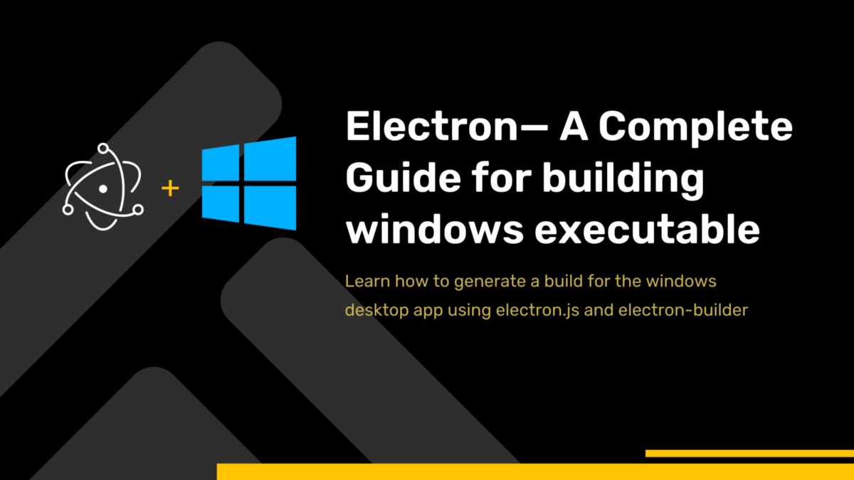 Electron— A Complete Guide for building windows executable | by Sumita K | Jul, 2022 | Canopas