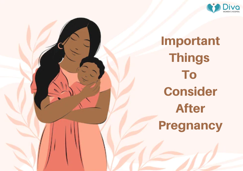 Important Things to Consider After Pregnancy