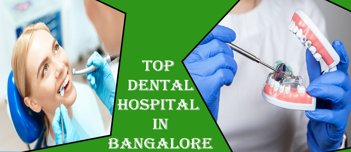 Best Dental Hospital in Bangalore | Dental Hospital in Bangalore