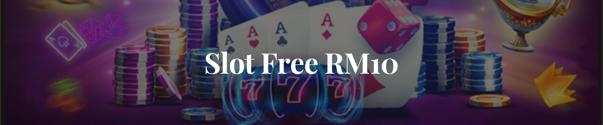 Claim Slot Free RM10 Promotion and Play for Free - Join Now