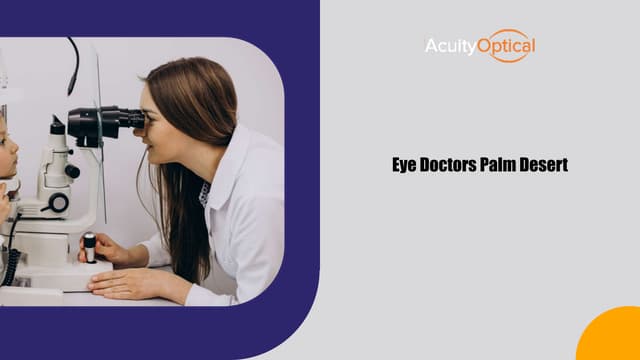 Expert Care From Leading Eye Doctors Palm Desert For Astigmatic Patients.pptx