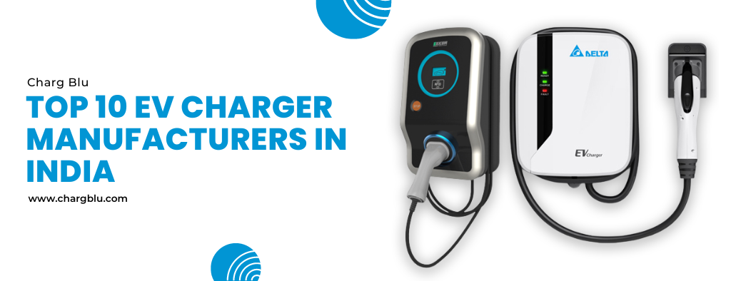 Top 10 EV Charger Manufacturers Company in India