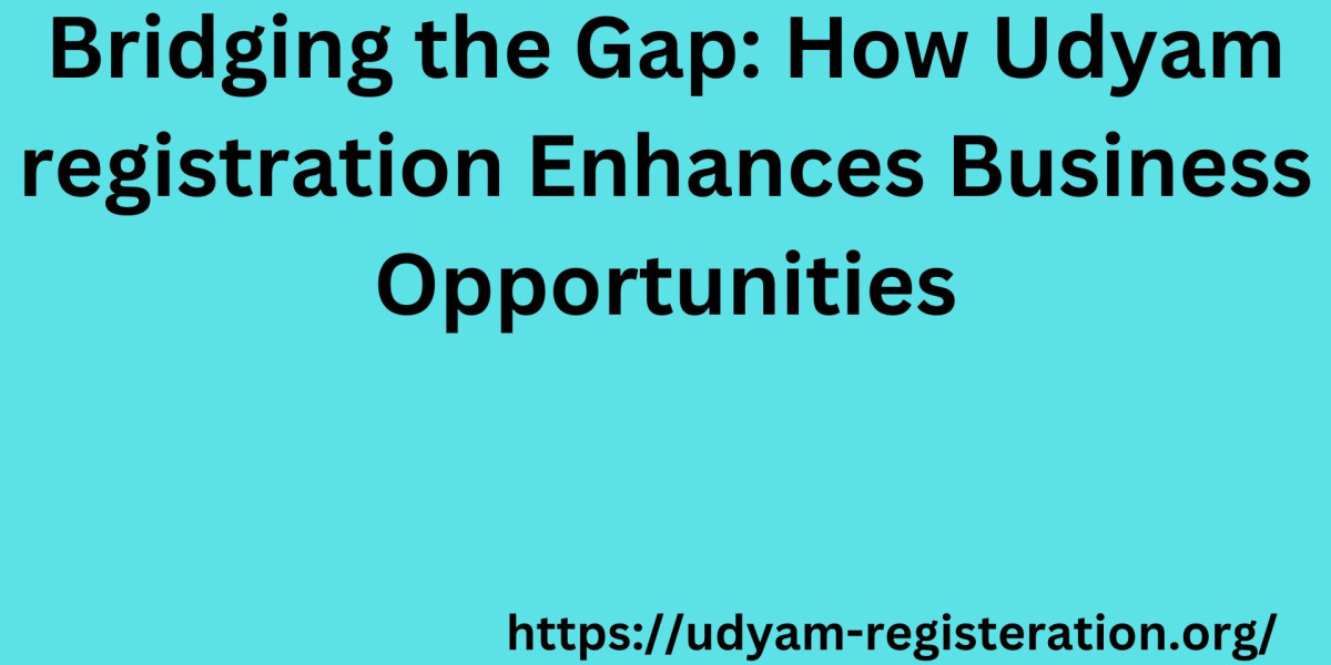 Bridging the Gap: How Udyam registration Enhances Business Opportunities