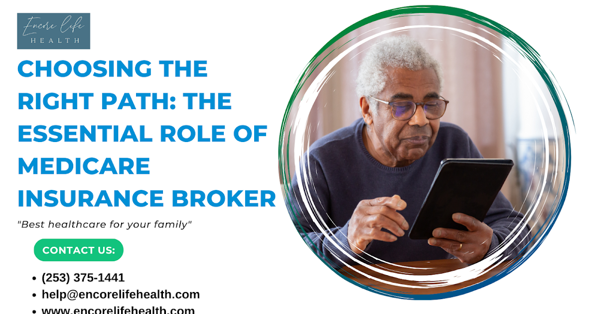 Choosing the Right Path: The Essential Role of Medicare Insurance Broker