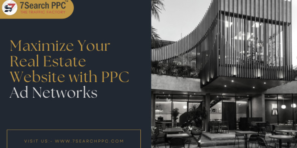 Maximize Your Real Estate Website with PPC Ad Networks