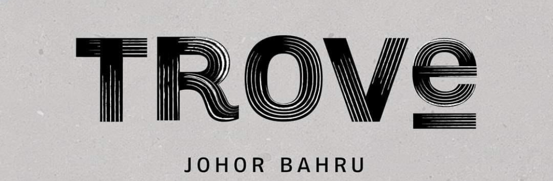 TROVE Johor Bahru Cover Image