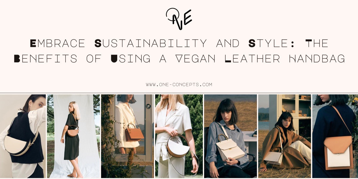 Embrace Sustainability and Style: The Benefits of Using a Vegan Leather Handbag