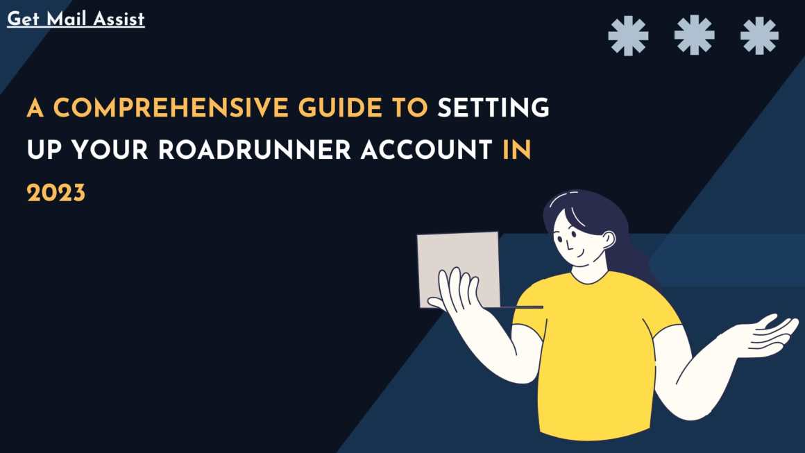 A Comprehensive Guide To Set Up Your Roadrunner Account