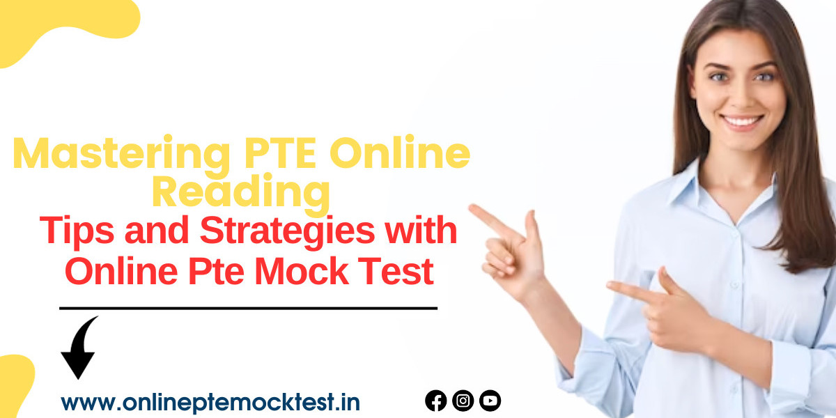 Mastering PTE Online Reading: Tips and Strategies with Online Pte Mock Test