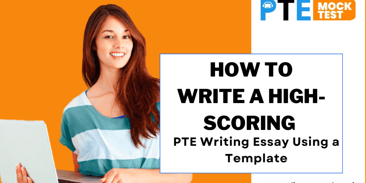 How to Write a High-Scoring PTE Writing Essay Using a Template