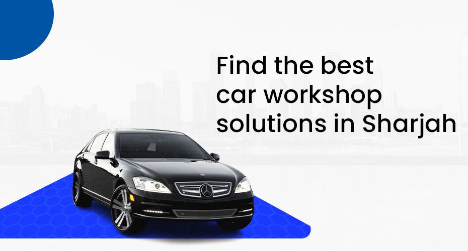 Find The Best Car Workshop Solutions in Sharjah - Amaauto