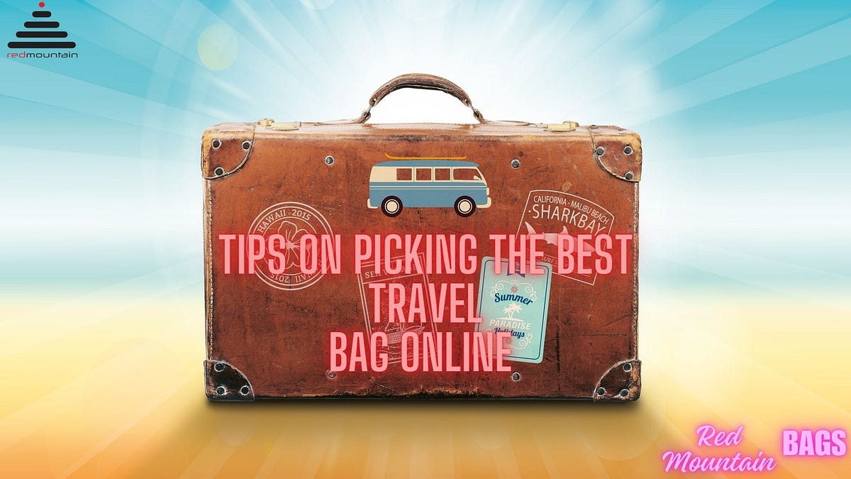 Tips on Picking the Best Travel Bags Online | by Red Mountain | Oct, 2023 | Medium
