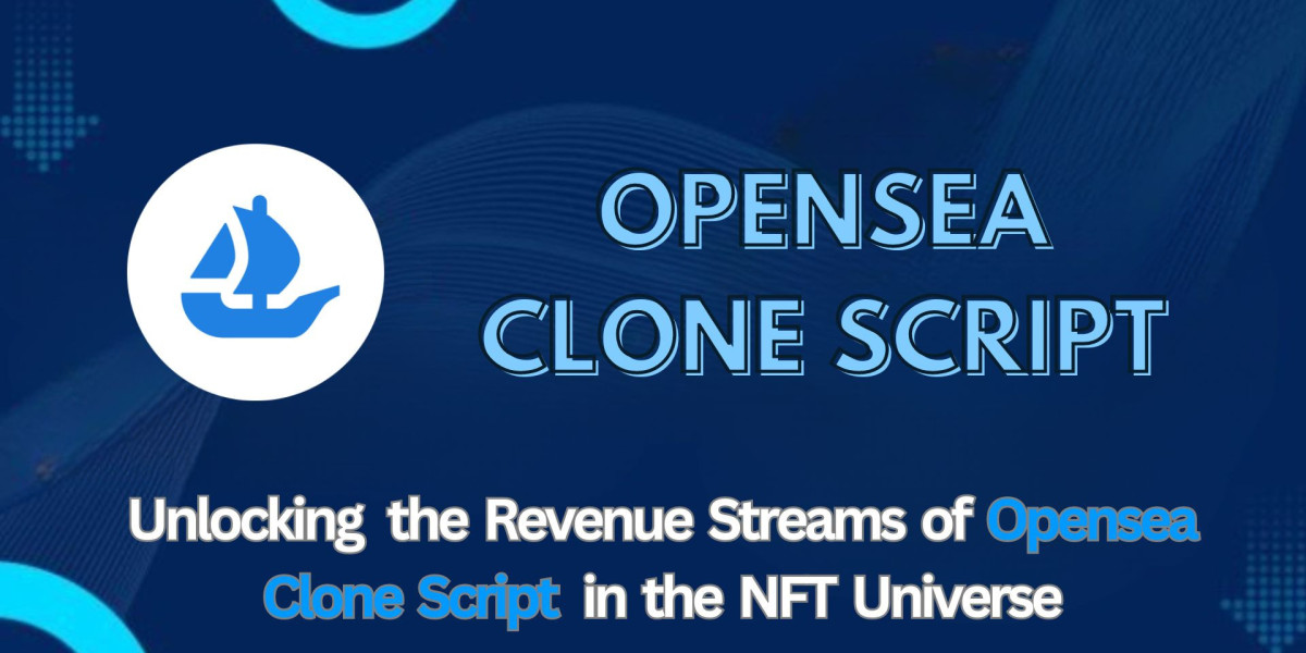 Unlocking the Revenue Streams of Opensea Clone Script in the NFT Universe