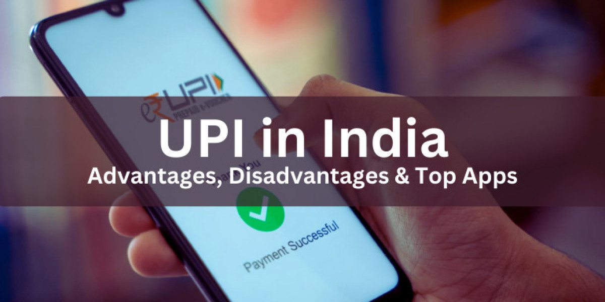 UPI in India: Advantages, Disadvantages, and Top Apps Simplified