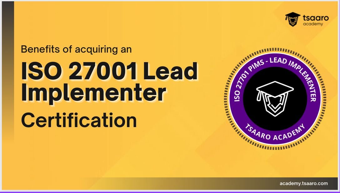 Benefits of acquiring an ISO 27001 Lead implementer certification