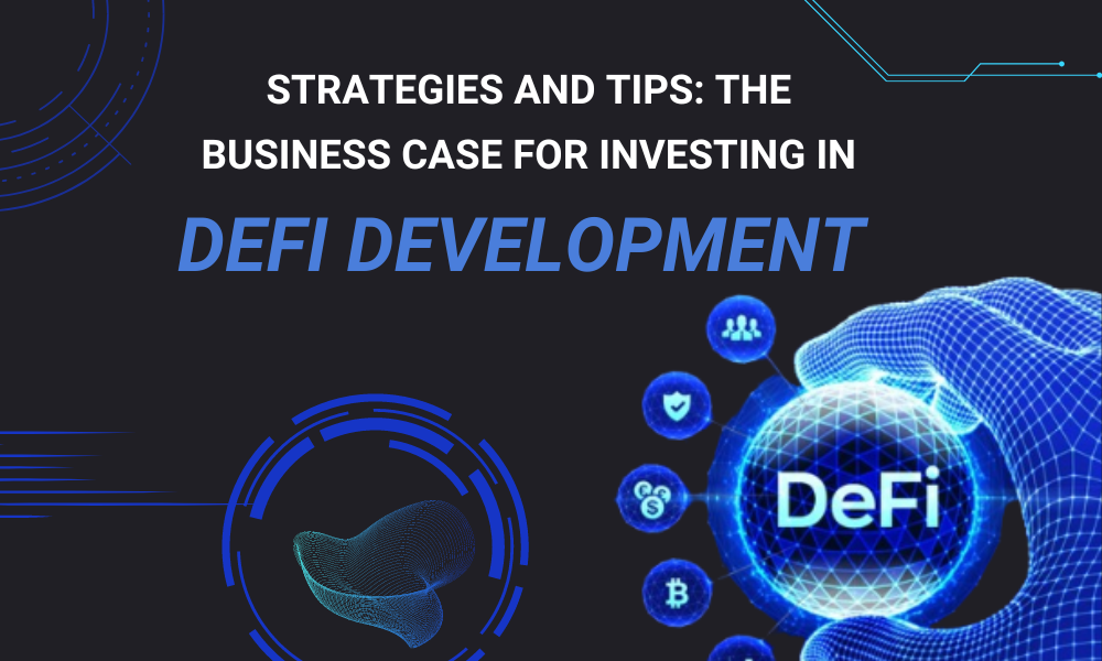 Strategies and Tips: The Business Case for Investing in Defi Development | by Martha Page | Coinmonks | Dec, 2023 | Medium