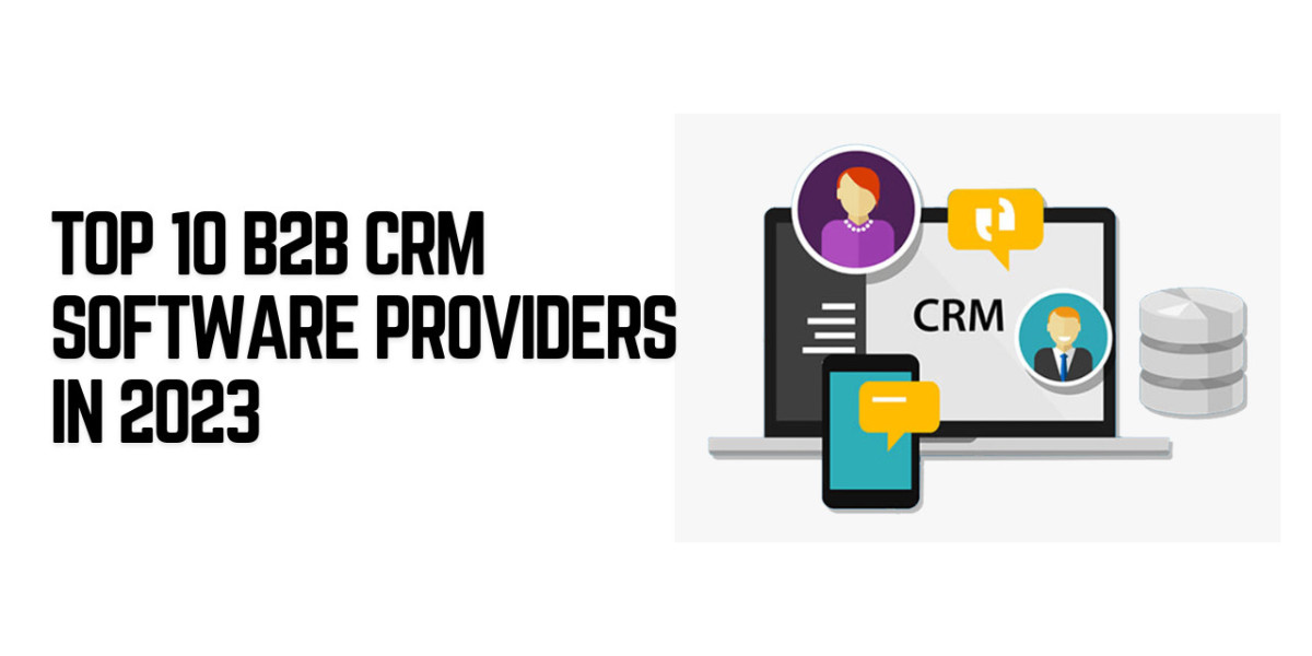 Top 10 B2B CRM Software Providers in 2023