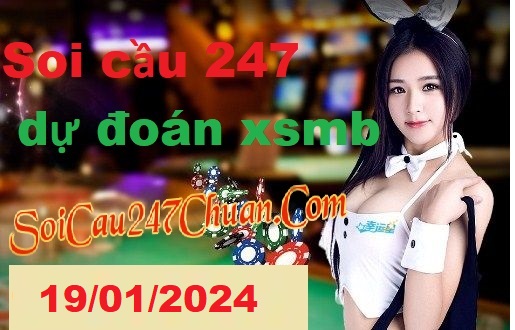 Soi cầu 247 ngày 19/01/2024 dự đoán xsmb rồng bạch kim