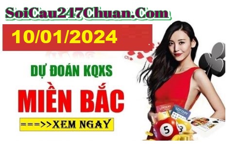 Soi cầu 247 dự đoán xsmb rồng bạch kim ngày 10/01/2024