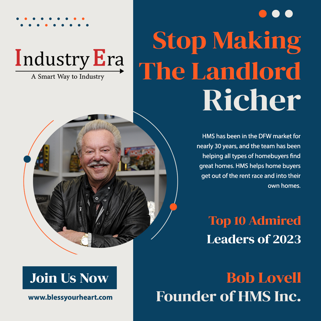 Bob Lovell, Founder of HMS Inc., Top 10 Admired Leaders of 2023 | Industry Era