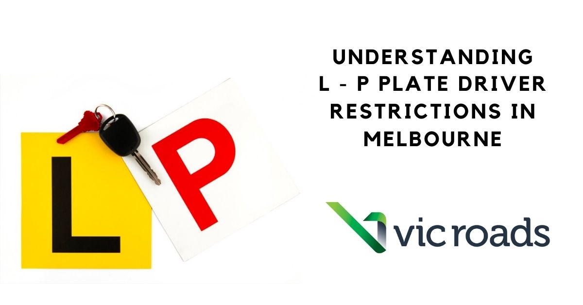 Understanding L and P Plate Driver Restrictions in Melbourne - Vikas Driving School Melbourne - Indian Driving Lessons Instructor