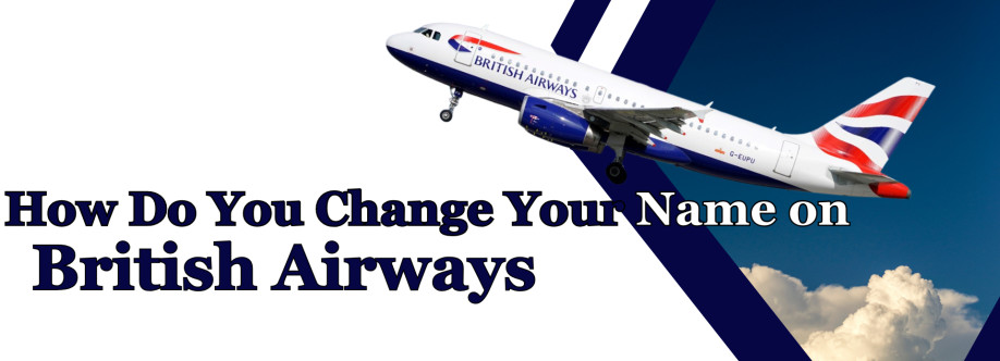 +1-800-315-2771| British Airways Name Change Policy Cover Image