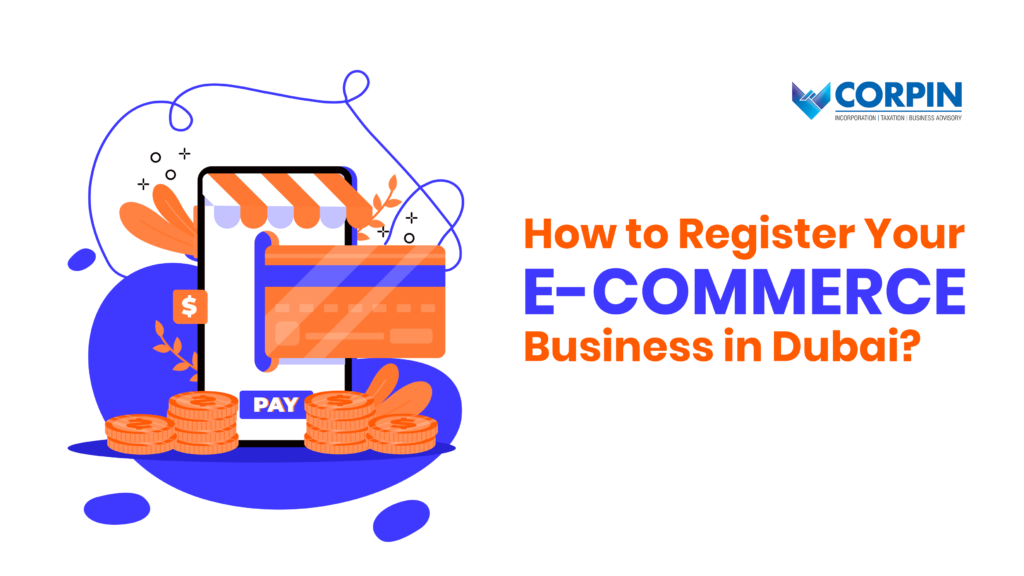 How to Register Your E-commerce Business in Dubai?