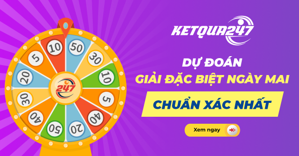 Dự đoán giải đặc biệt ngày mai - Soi cầu chốt số chính xác