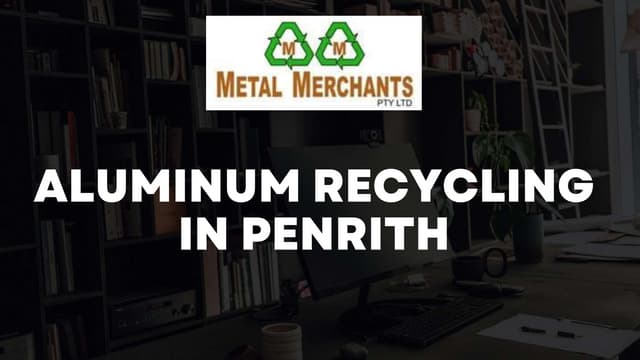 GET BEST ALUMINUM RECYCLING IN PENRITH.pptx