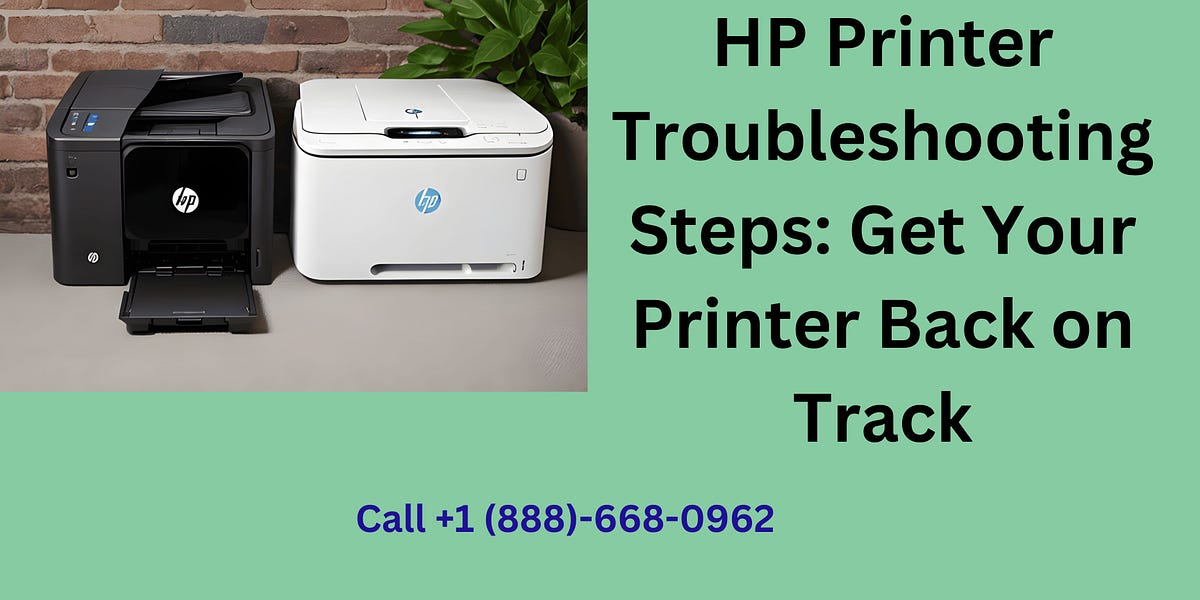 HP Printer Troubleshooting Steps: Get Your Printer Back on Track | by Nichols Andrew | Medium