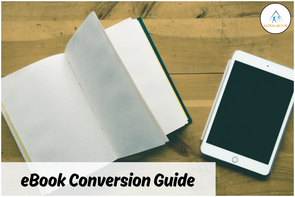 What is eBook Conversion? How to Choose The Best Service?