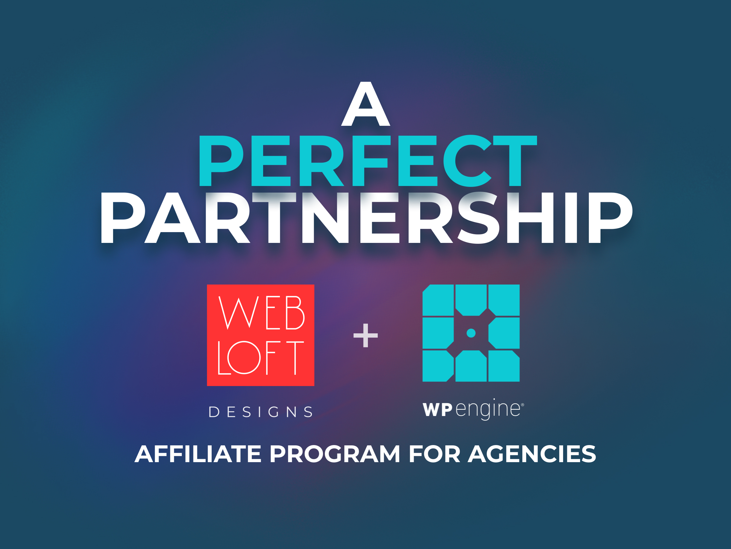 Web Loft Designs + WP Engine Agency Partner Program, a Perfect Partnership - Web Loft Designs