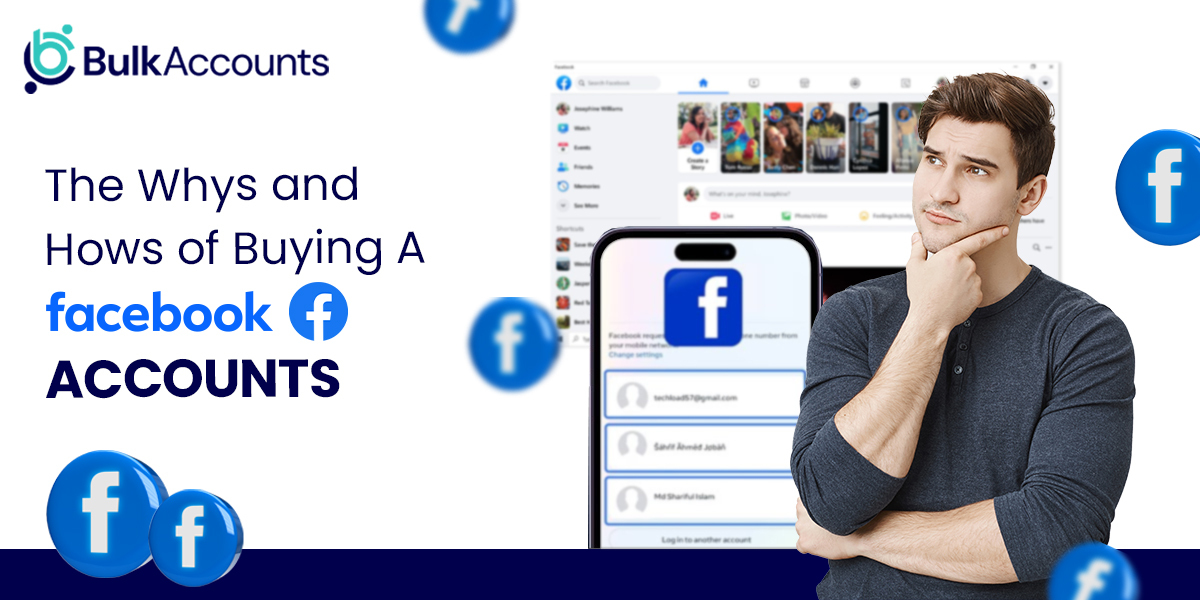 Unlocking the Potential: The Whys and Hows of Buying A Facebook Account