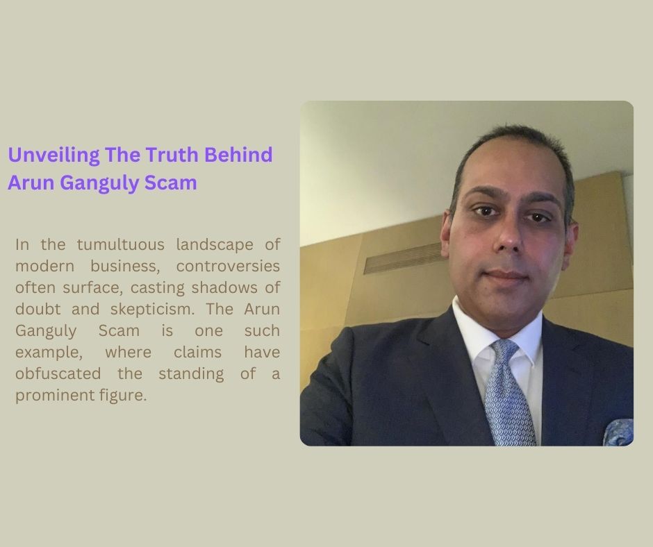 Unveiling The Truth Behind Arun Ganguly Scam - Unveiling The Truth Behind Arun Ganguly Scam