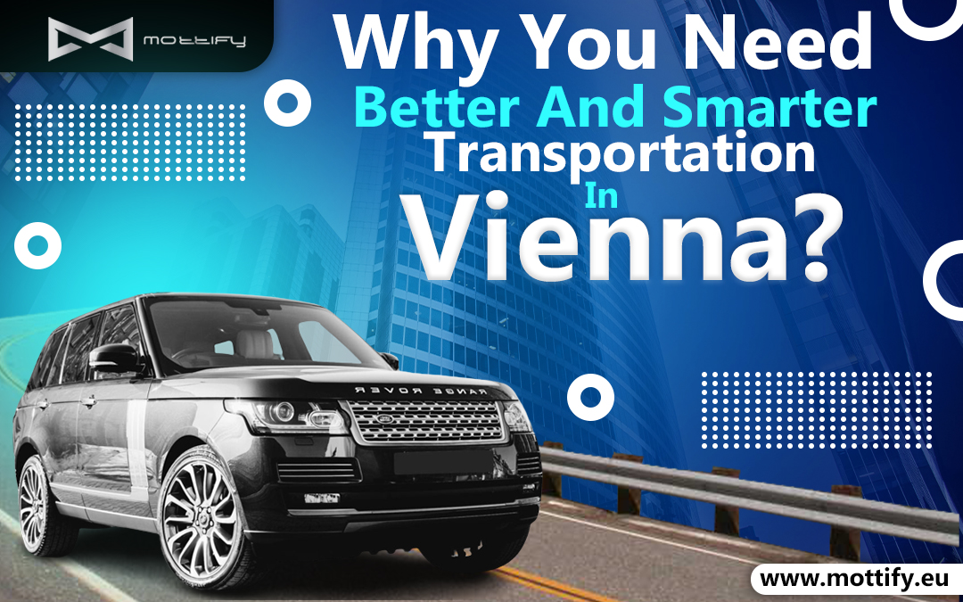 Why You Need Better And Smarter Transportation In Vienna? – Site Title