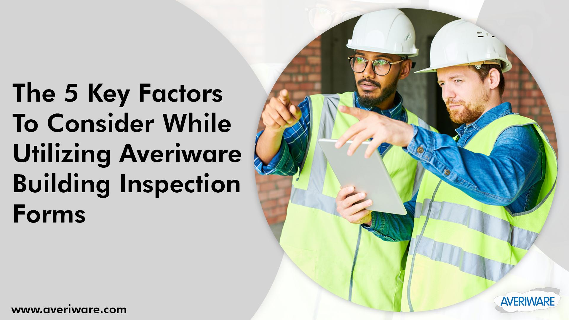 Things to Look for When Using Averiware Building Inspection Forms