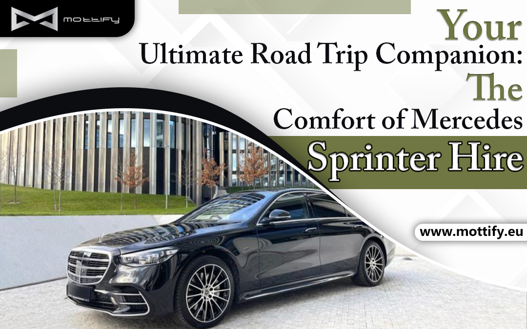 Your Ultimate Road Trip Companion: The Comfort of Mercedes Sprinter Hire – Site Title
