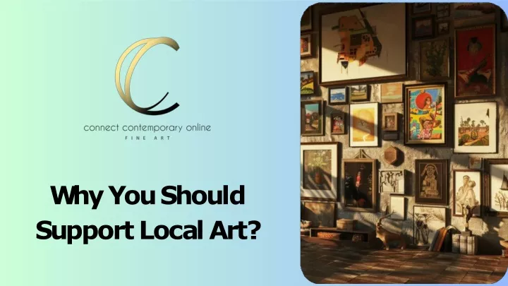 PPT - Why You Should Support Local Art? PowerPoint Presentation, free download - ID:13142003