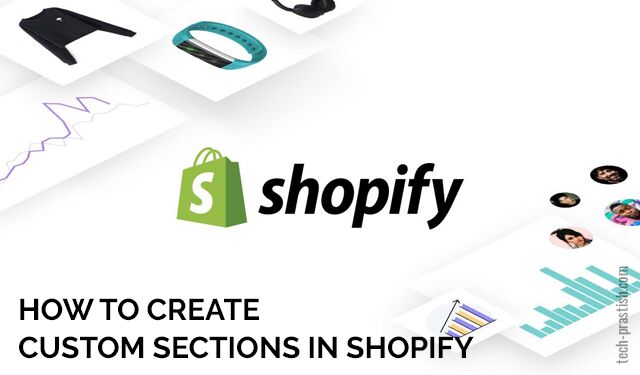 How To Create Custom Sections In Shopify - Tech Prastish