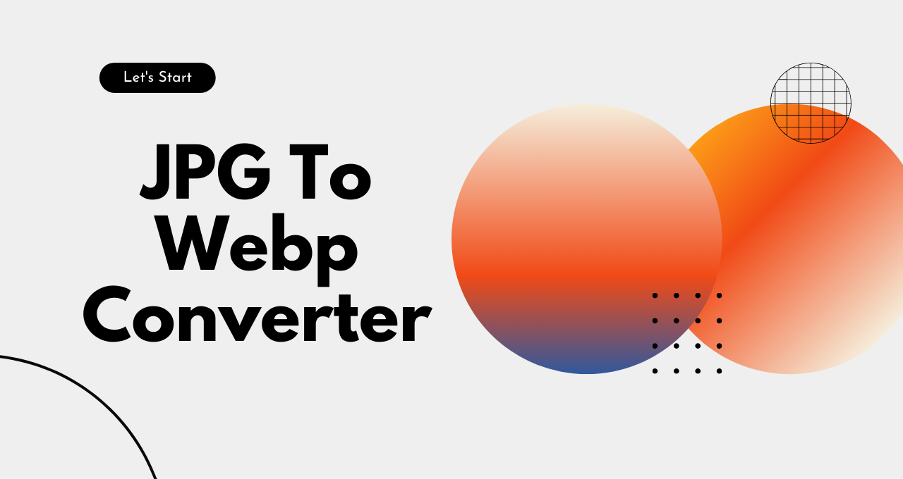 JPG To Webp Converter - Free & Fast Image Tool