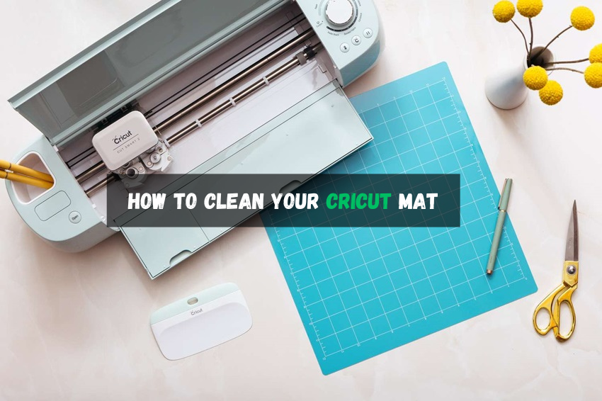 How to Clean Your Cricut Mat: Learn the Top 3 Methods Here
