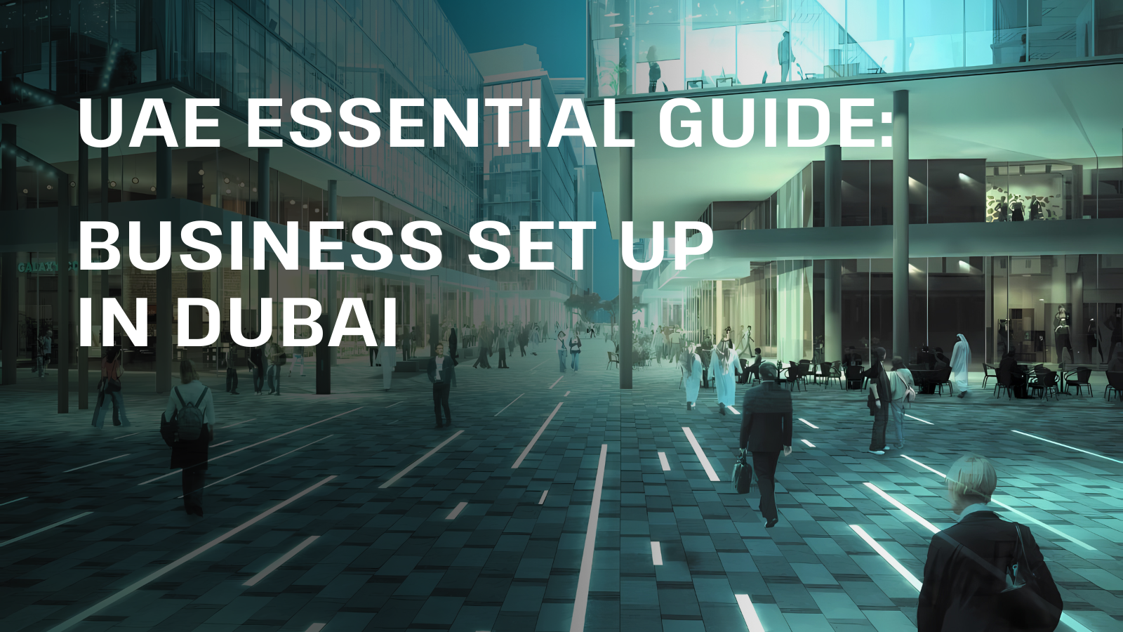 UAE Essential Guide: Business Set up in Dubai