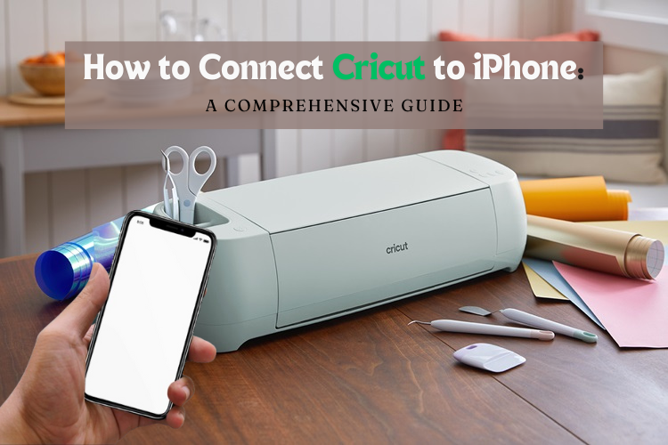 How to Connect Cricut to iPhone: A Comprehensive Guide